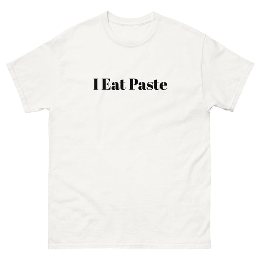 "I Eat Paste" Classic Tee