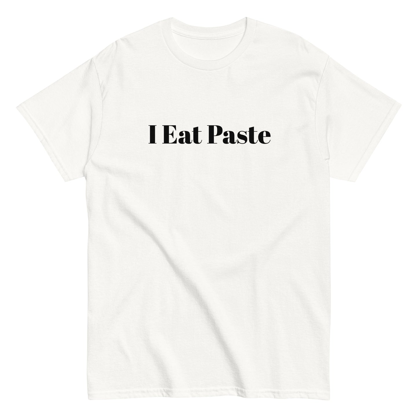 "I Eat Paste" Classic Tee