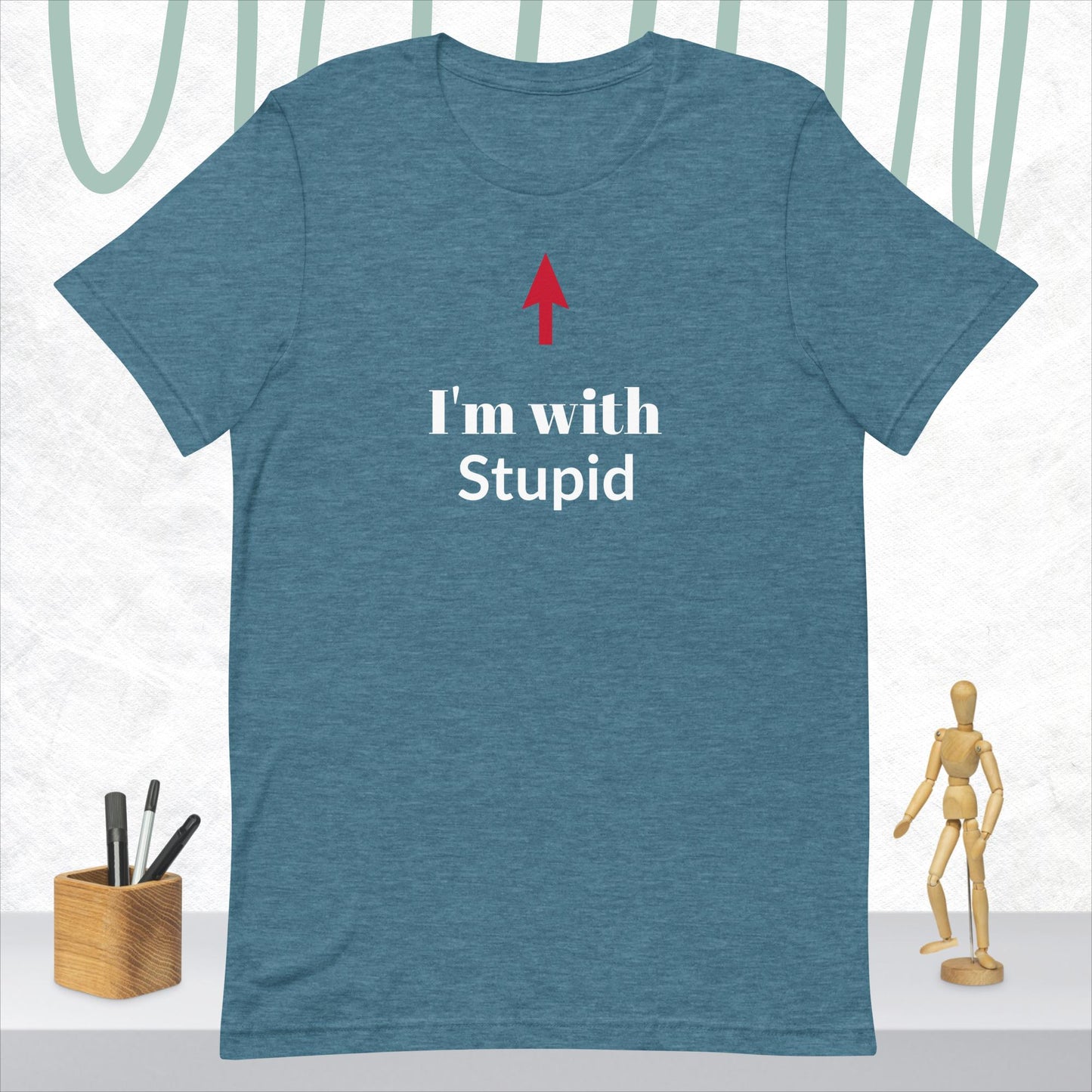 I'm With Stupid Shirt